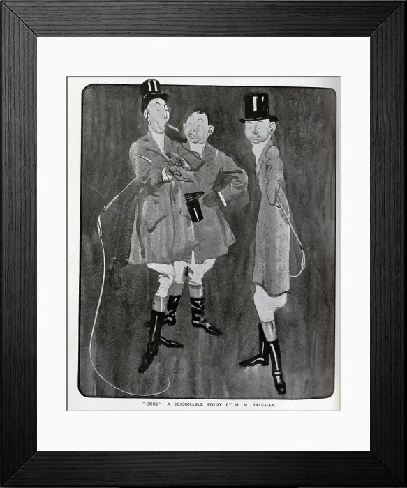Framed Print : Caricature illustration by H M Bateman of three foxhunting men with cigar, top hats and whips. Captioned, Cubs: A Seasonable study'. Presented alongside a short story, Who Can Tell the Tricks of the Great Cat-Fate?'by Derek Vane Framed Print : Caricature illustration by H M Bateman of three foxhunting men with cigar, top hats and whips. Captioned, Cubs: A Seasonable study'. Presented alongside a short story, Who Can Tell the Tricks of the Great Cat-Fate?'by Derek Vane
