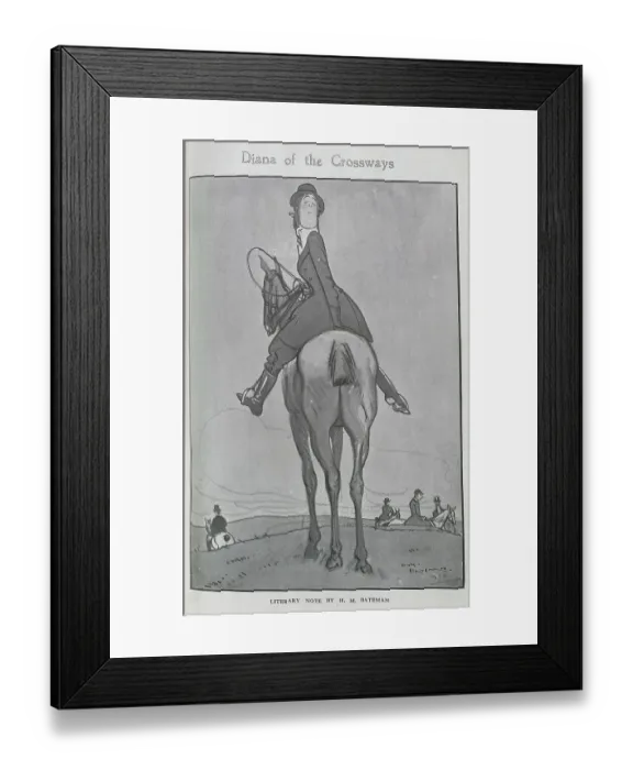 Framed Print : Caricature illustration, Diana of the Crossways by H M Bateman. Showing a haughty woman on horseback during a hunt. Also captioned, A literary note Framed Print : Caricature illustration, Diana of the Crossways by H M Bateman. Showing a haughty woman on horseback during a hunt. Also captioned, A literary note