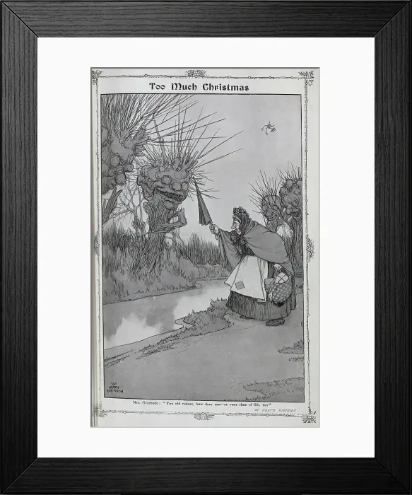 Framed Print : Caricature illustration, captioned Too Much Christmas, by W Heath Robinson. Showing old woman in shawl by river bank, telling off trees. With quotation, Mrs Ginabody: You old rogues, how dare you - at your time of life too Framed Print : Caricature illustration, captioned Too Much Christmas, by W Heath Robinson. Showing old woman in shawl by river bank, telling off trees. With quotation, Mrs Ginabody: You old rogues, how dare you - at your time of life too