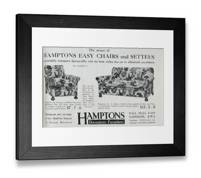 Framed Print : Advertisement for Hamptons Furniture, showing Hamptons Easy Chairs and Settees in floral fabric. Established in 1830, and expanded in the 1890s, Hamptons undertook restoration work on Richmond Council Chamber Framed Print : Advertisement for Hamptons Furniture, showing Hamptons Easy Chairs and Settees in floral fabric. Established in 1830, and expanded in the 1890s, Hamptons undertook restoration work on Richmond Council Chamber