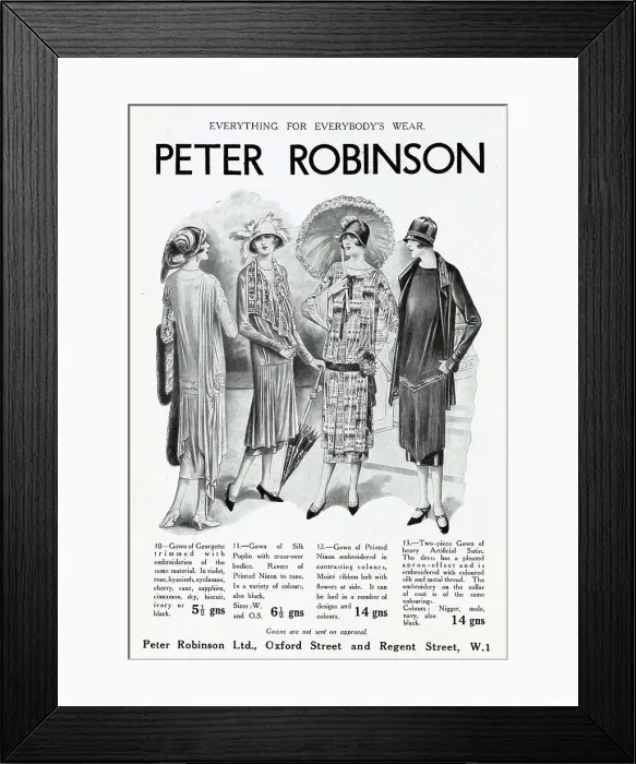 Framed Print : Advertisement for Peter Robinson, clothing. Captioned, Everything for Everybody's Wear'. Showing models wearing four styles of gowns, with elegant hats, shoes and umbrellas Framed Print : Advertisement for Peter Robinson, clothing. Captioned, Everything for Everybody's Wear'. Showing models wearing four styles of gowns, with elegant hats, shoes and umbrellas