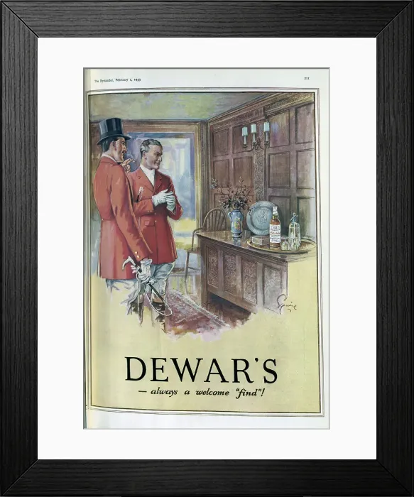 Framed Print : Advertisement for Dewar's White Label whisky. Captioned, Dewar's - always a welcome find!'. Showing two huntsmen in hunting gear, admiring table with bottle of Dewar's whisky Framed Print : Advertisement for Dewar's White Label whisky. Captioned, Dewar's - always a welcome find!'. Showing two huntsmen in hunting gear, admiring table with bottle of Dewar's whisky