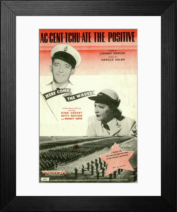 Framed Print : Music cover, Ac-Cent-Tchu-Ate the Positive, Bing Crosby Framed Print : Music cover, Ac-Cent-Tchu-Ate the Positive, Bing Crosby