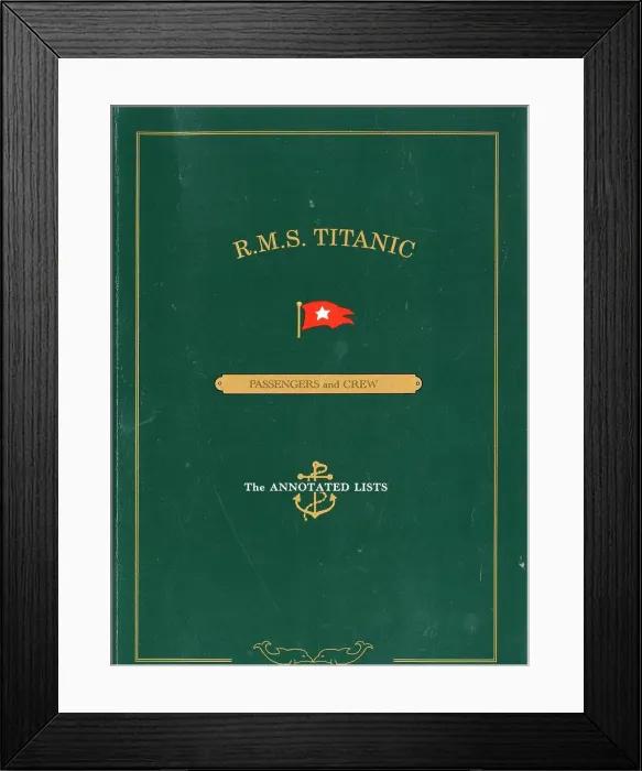 Framed Print : RMS Titanic - Passengers and Crew, The Annotated Lists Framed Print : RMS Titanic - Passengers and Crew, The Annotated Lists