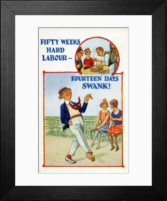 Framed Print : Fifty Weeks Labour and Fourteen Days Swank!