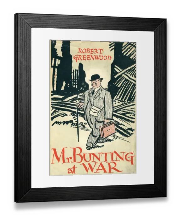 Framed Print : WW2 - Mr Bunting At War Framed Print : WW2 - Mr Bunting At War
