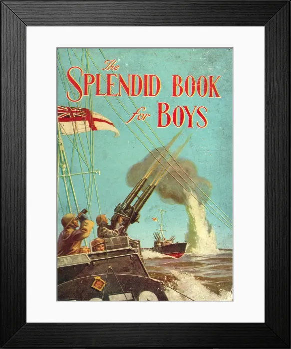 Framed Print : WW2 - The Splendid Book For Boys Framed Print : WW2 - The Splendid Book For Boys