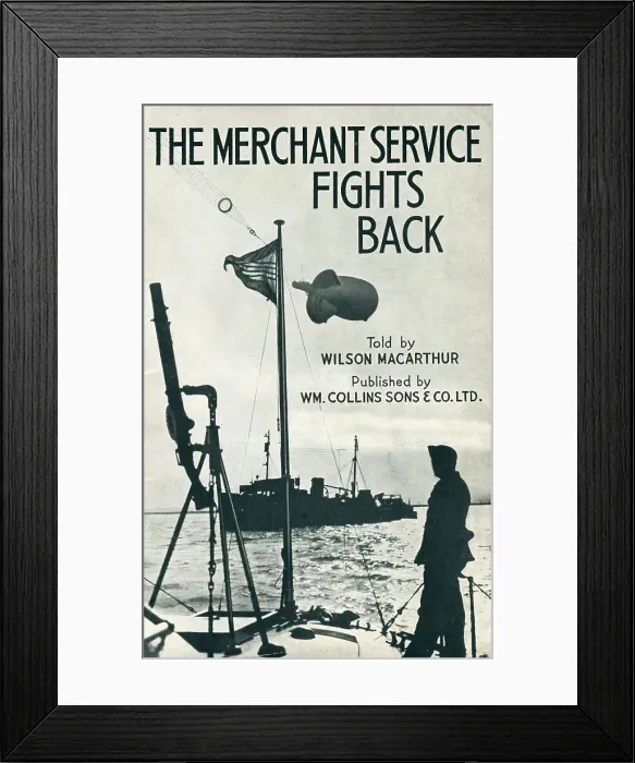 Framed Print : WW2 - The Merchant Service Fights Back Framed Print : WW2 - The Merchant Service Fights Back