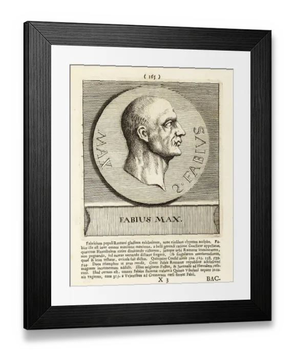 Framed Print : Fabius Maximus, Cunctator, c. 280 - 203 BC Framed Print : Fabius Maximus, Cunctator, c. 280 - 203 BC