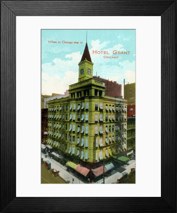 Framed Print : Hotel Grant, Madison and Dearborn Streets, Chicago, Illinois Framed Print : Hotel Grant, Madison and Dearborn Streets, Chicago, Illinois