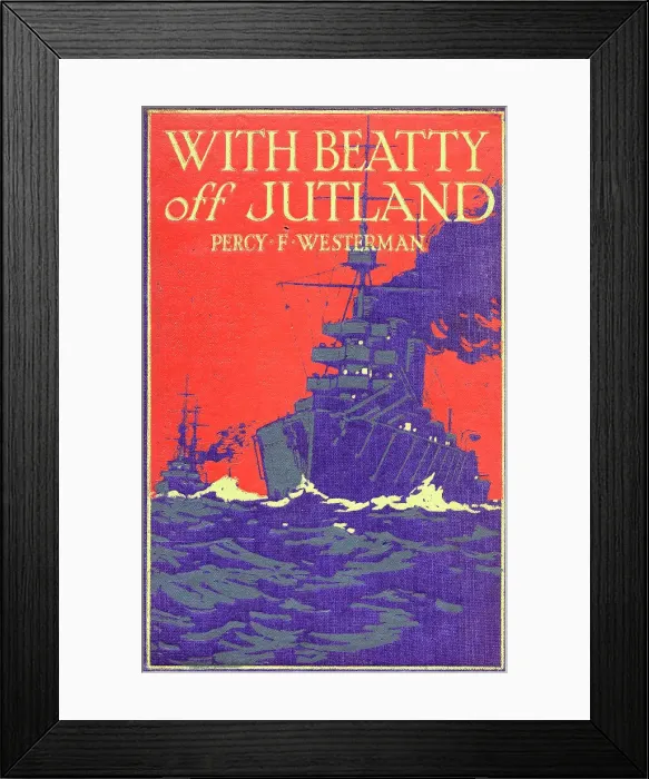Framed Print : Book Cover - With Beatty off Jutland by Percy F. Westerman Framed Print : Book Cover - With Beatty off Jutland by Percy F. Westerman