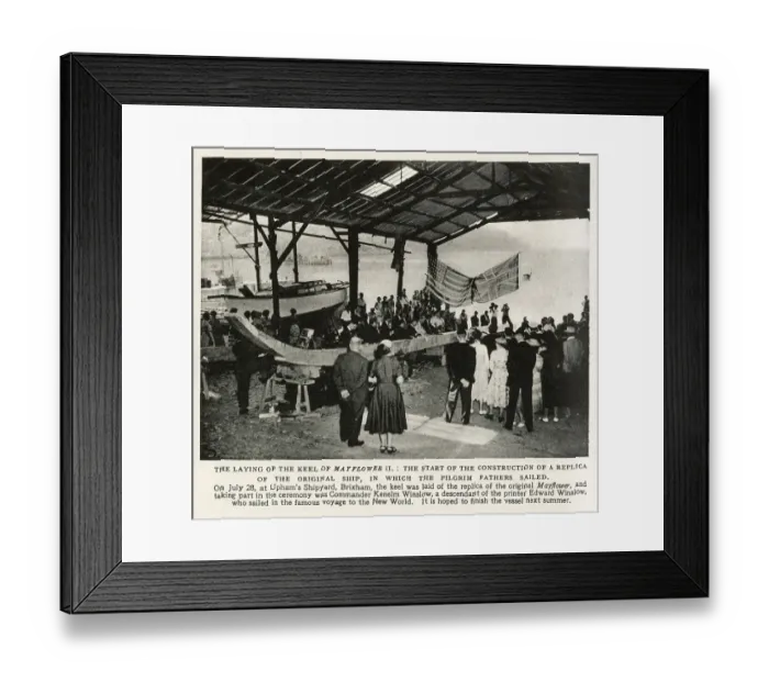 Framed Print : The laying of the keel of Mayflower II. The start of the construction of a replica of the original ship in which the pilgrim fathers sailed to the new world. The ceremony took place on July 28 1955, at Upham's Shipyard, Brixham Framed Print : The laying of the keel of Mayflower II. The start of the construction of a replica of the original ship in which the pilgrim fathers sailed to the new world. The ceremony took place on July 28 1955, at Upham's Shipyard, Brixham