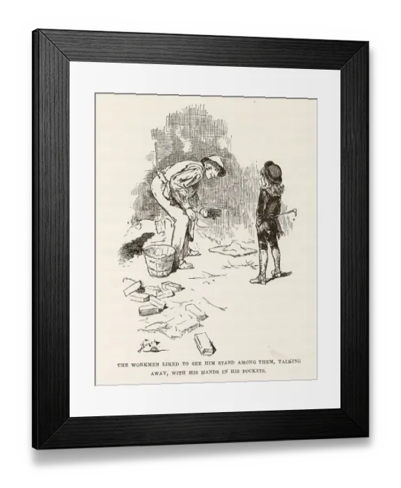 Framed Print : Illustration by Reginald Birch to Little Lord Fauntleroy by Frances Hodgson Burnett. The workmen liked to see him stand among them, talking away, with his hands in his pockets. Date: 1886 Framed Print : Illustration by Reginald Birch to Little Lord Fauntleroy by Frances Hodgson Burnett. The workmen liked to see him stand among them, talking away, with his hands in his pockets. Date: 1886
