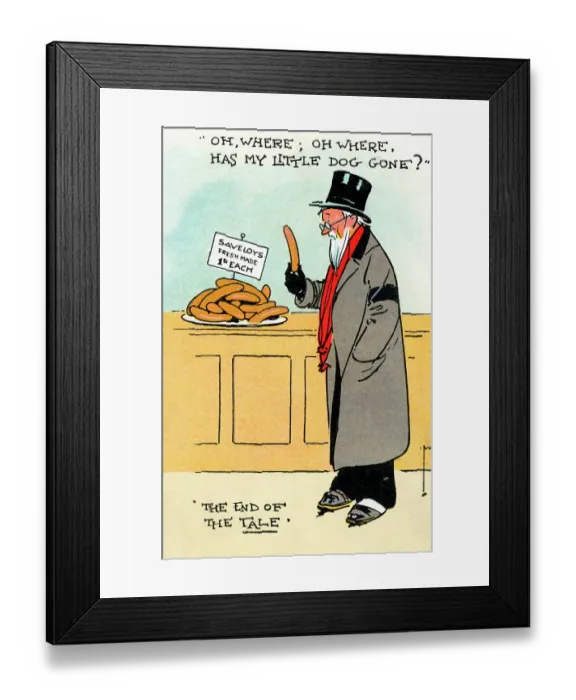 Framed Print : The End of the Tale'. Oh, where; Oh, where has my little dog gone? - a bereft former dog owner ponders his missing pooch as he picks up some er.. freshly-made saveloys...!! Date: 1911 Framed Print : The End of the Tale'. Oh, where; Oh, where has my little dog gone? - a bereft former dog owner ponders his missing pooch as he picks up some er.. freshly-made saveloys...!! Date: 1911