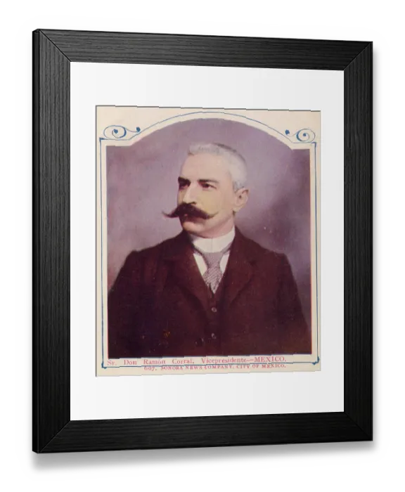 Framed Print : Ramon Corral Verdugo, 6th Vice-President of Mexico under Porfirio Diaz from 1904 until 1911. Date: circa 1904 Framed Print : Ramon Corral Verdugo, 6th Vice-President of Mexico under Porfirio Diaz from 1904 until 1911. Date: circa 1904