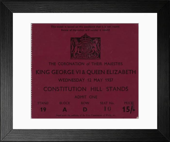 Framed Print : Ticket to The Constitutional Hill Stands, to view the procession and parade on the day of the Coronation of King George VI - Wednesday, May 12, 1937. Date: 1937 Framed Print : Ticket to The Constitutional Hill Stands, to view the procession and parade on the day of the Coronation of King George VI - Wednesday, May 12, 1937. Date: 1937