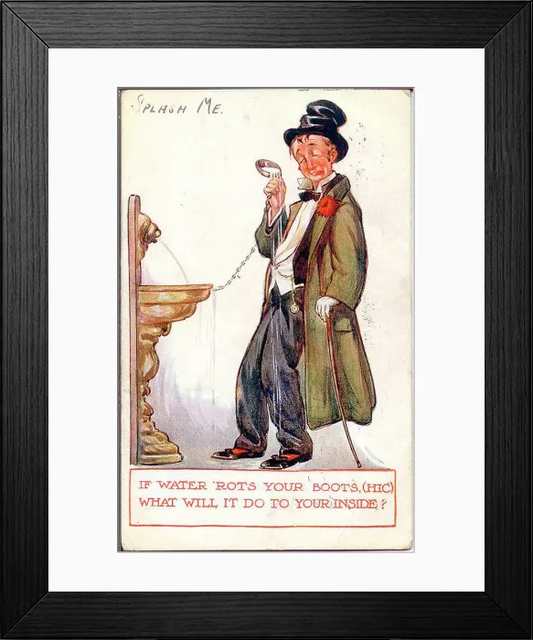 Framed Print : Comic postcard, Drunken man and water fountain - If water rots your boots, what will it do to your inside? Date: early 20th century Framed Print : Comic postcard, Drunken man and water fountain - If water rots your boots, what will it do to your inside? Date: early 20th century