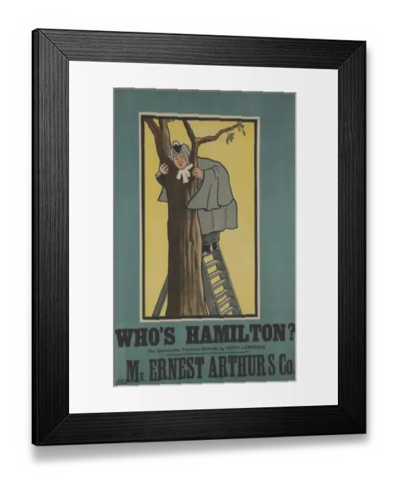 Framed Print : Whos Hamilton? Theatre poster Framed Print : Whos Hamilton? Theatre poster