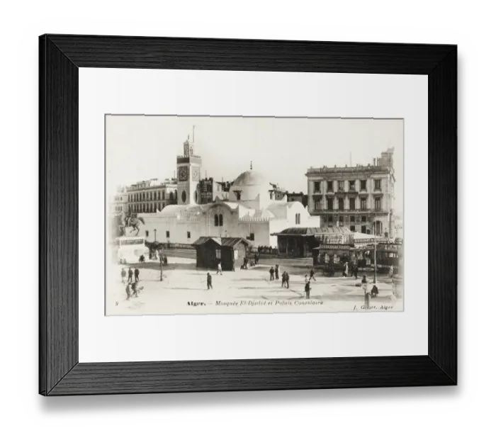 Framed Print : Djemaa el-Djedid Mosque and Consulate Palace - Algiers Framed Print : Djemaa el-Djedid Mosque and Consulate Palace - Algiers