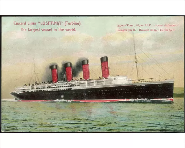 LUSITANIA. At the time of her launch in 1907, she was the largest vessel in the world 