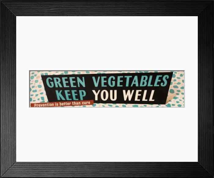 Framed Print : Poster, Green Vegetables Keep You Well Framed Print : Poster, Green Vegetables Keep You Well