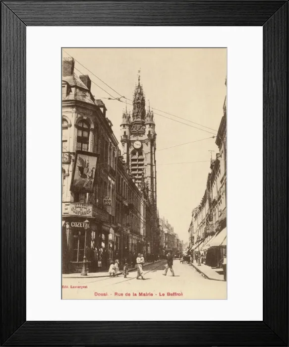 Framed Print : Douai - France - Rue de la Mairie - The Belfry Framed Print : Douai - France - Rue de la Mairie - The Belfry