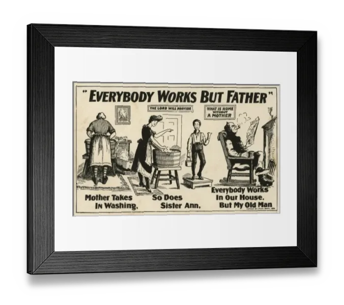 Framed Print : Everybody works but Father - Unemployment Framed Print : Everybody works but Father - Unemployment