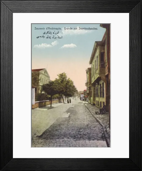 Framed Print : Edirne - Turkey - Grand Rue Stamboulyoulou Framed Print : Edirne - Turkey - Grand Rue Stamboulyoulou