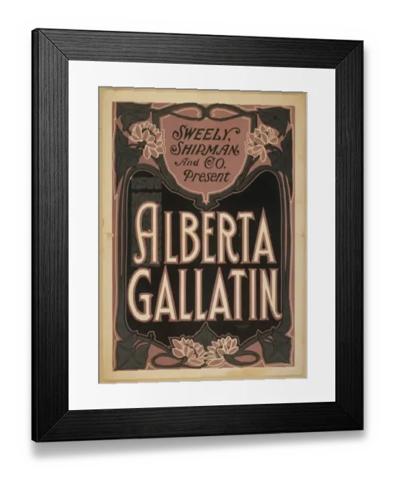 Framed Print : Sweely Shipman and Co. present Alberta Gallatin Framed Print : Sweely Shipman and Co. present Alberta Gallatin