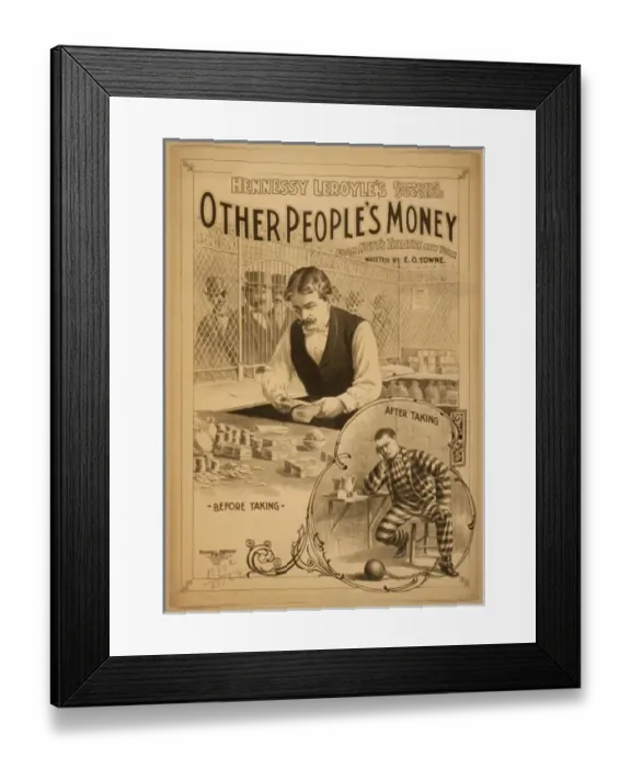 Framed Print : Hennessy Leroyles famous success, Other peoples money from Framed Print : Hennessy Leroyles famous success, Other peoples money from