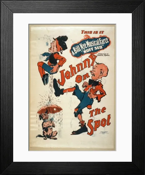 Framed Print : This is it, Johnny on the spot a Bill Nye musical farce, nuf Framed Print : This is it, Johnny on the spot a Bill Nye musical farce, nuf
