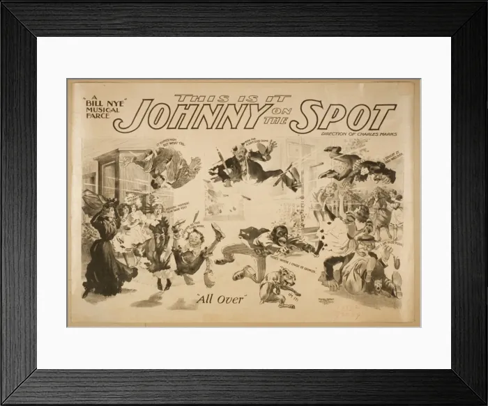 Framed Print : This is it, Johnny on the spot a Bill Nye musical farce This Framed Print : This is it, Johnny on the spot a Bill Nye musical farce This