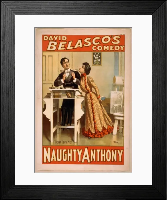 Framed Print : David Belascos comedy, Naughty Anthony Framed Print : David Belascos comedy, Naughty Anthony
