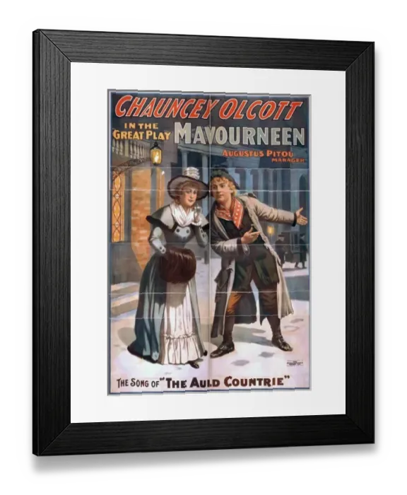Framed Print : Chauncey Olcott in the great play Mavourneen Framed Print : Chauncey Olcott in the great play Mavourneen