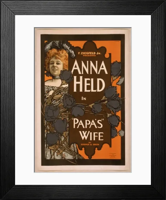 Framed Print : F. Ziegfeld, Jr. presents Anna Held in Papas wife by DeKove Framed Print : F. Ziegfeld, Jr. presents Anna Held in Papas wife by DeKove