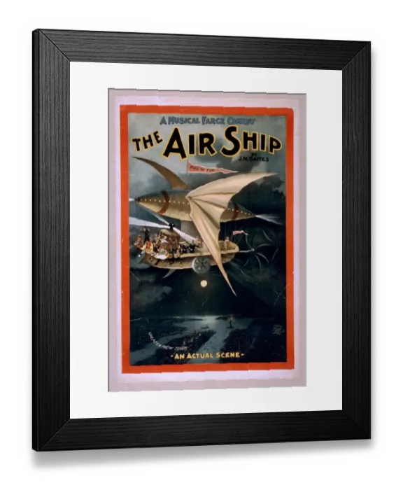 Framed Print : A musical farce comedy, The air ship by JM Gaites Framed Print : A musical farce comedy, The air ship by JM Gaites
