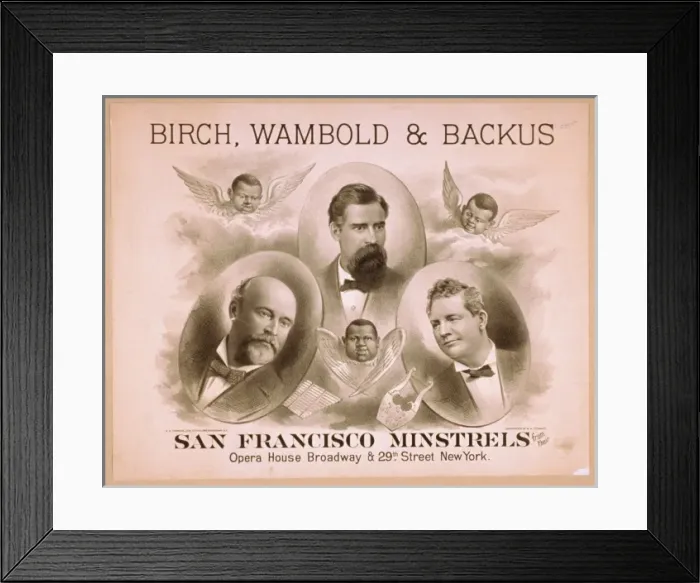 Framed Print : Birch, Wambold & Backus, San Francisco Minstrels from their Framed Print : Birch, Wambold & Backus, San Francisco Minstrels from their