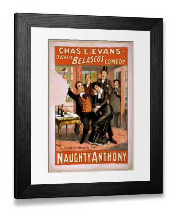 Framed Print : Chas. E. Evans in David Belascos comedy, Naughty Anthony