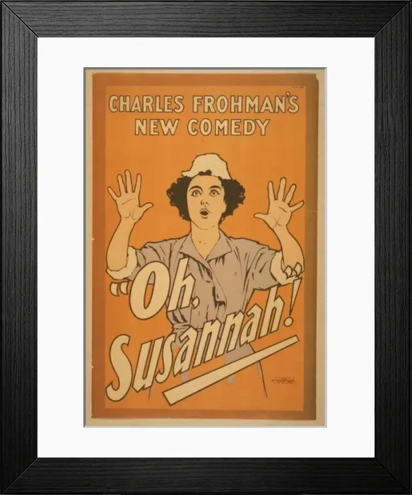 Framed Print : Charles Frohmans new comedy, Oh, Susannah Framed Print : Charles Frohmans new comedy, Oh, Susannah