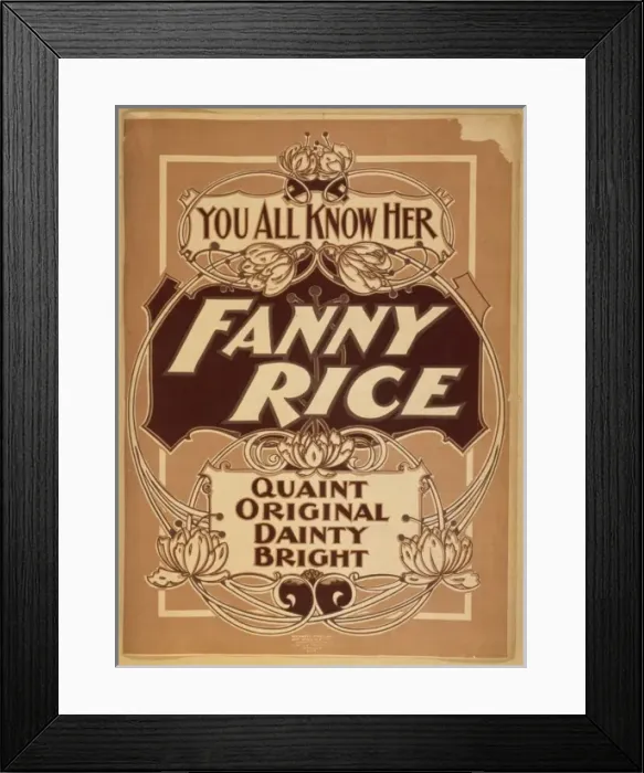 Framed Print : You all know her, Fanny Rice quaint, original, dainty, brigh Framed Print : You all know her, Fanny Rice quaint, original, dainty, brigh