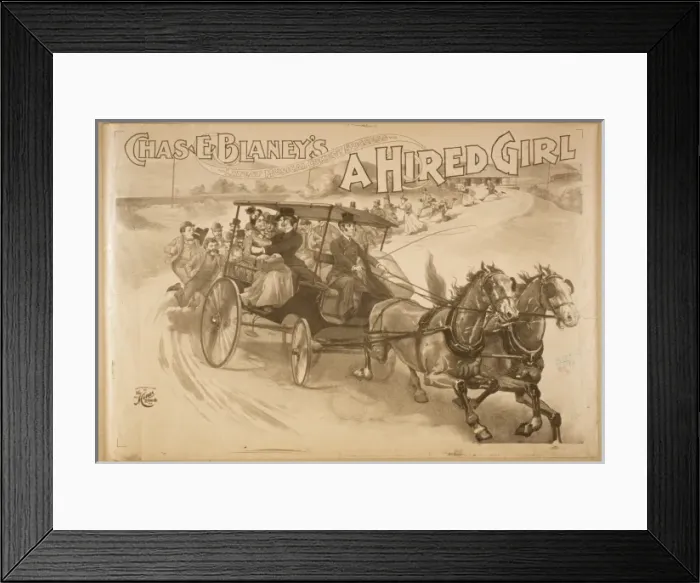 Framed Print : Chas. E. Blaneys latest musical comedy sucess, A hired girl Framed Print : Chas. E. Blaneys latest musical comedy sucess, A hired girl