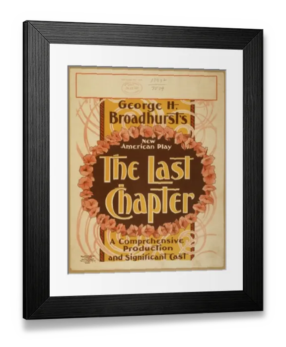 Framed Print : George H. Broadhursts new American play, The last chapter a Framed Print : George H. Broadhursts new American play, The last chapter a