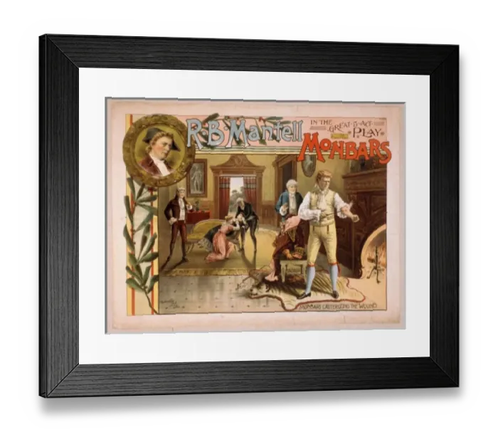 Framed Print : RB Mantell in the great 5 act play, Monbars Framed Print : RB Mantell in the great 5 act play, Monbars