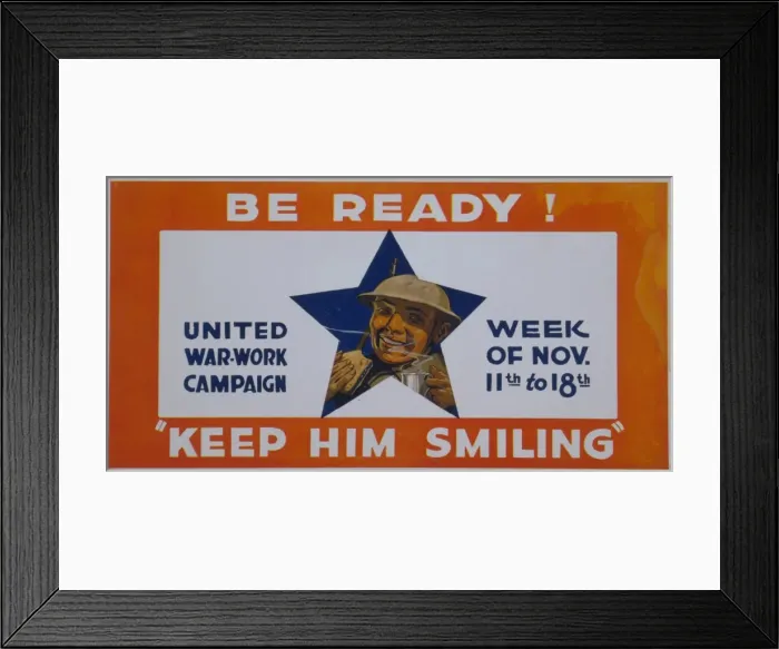 Framed Print : Be ready! Keep him smiling United War-Work Campaign, week of Framed Print : Be ready! Keep him smiling United War-Work Campaign, week of