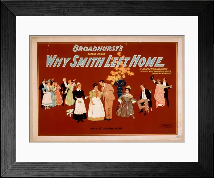 Framed Print : Broadhursts latest farce, Why Smith left home by George H Framed Print : Broadhursts latest farce, Why Smith left home by George H