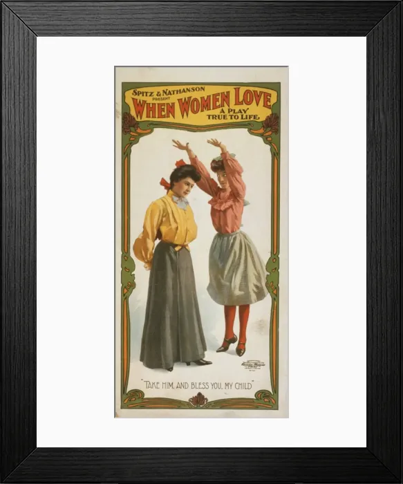 Framed Print : Spitz & Nathanson present When women love a play true to lif Framed Print : Spitz & Nathanson present When women love a play true to lif