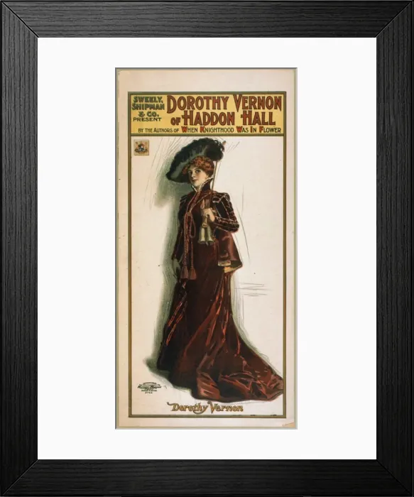 Framed Print : Sweely, Shipman & Co. present Dorothy Vernon of Haddon Hall Framed Print : Sweely, Shipman & Co. present Dorothy Vernon of Haddon Hall