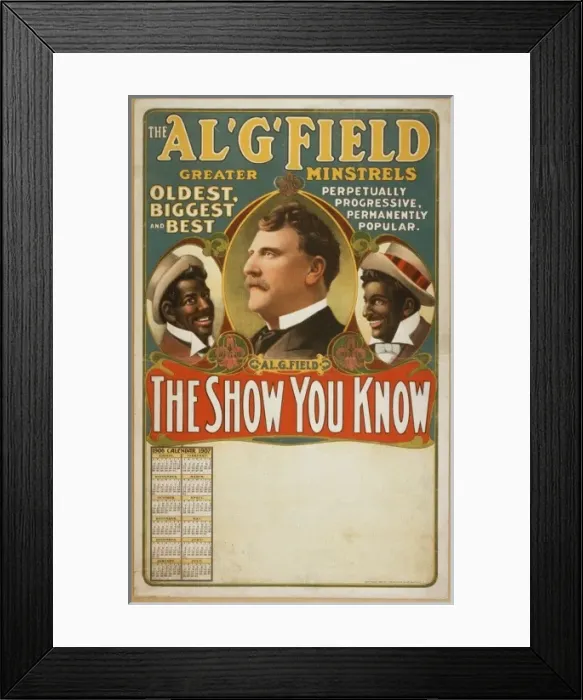 Framed Print : Al. G. Field Greater Minstrels the show you know Framed Print : Al. G. Field Greater Minstrels the show you know