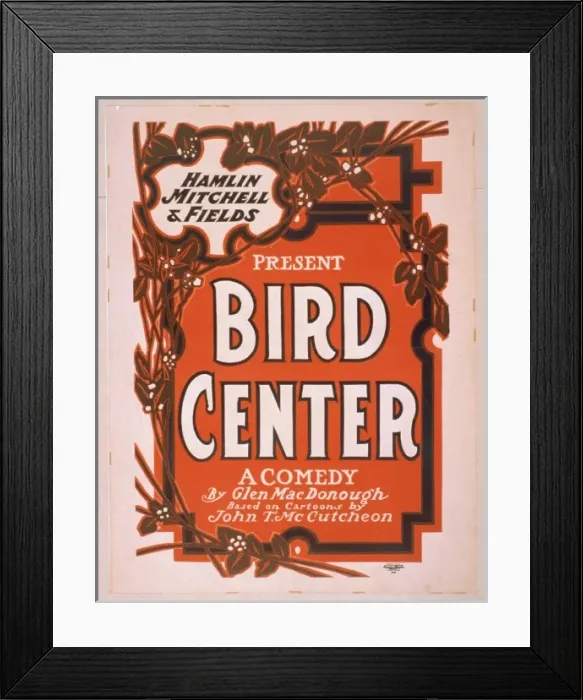 Framed Print : Hamlin, Mitchell & Fields present Bird center a comedy by Gl Framed Print : Hamlin, Mitchell & Fields present Bird center a comedy by Gl