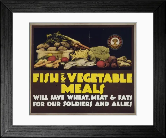 Framed Print : Fish & vegetable meals will save wheat, meat & fats for our Framed Print : Fish & vegetable meals will save wheat, meat & fats for our